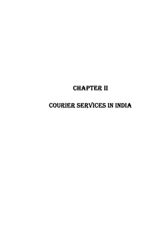 CHAPTER II
COURIER SERVICES IN INDIA
 