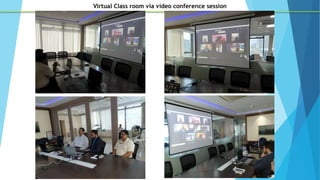 Virtual Class room via video conference session
 