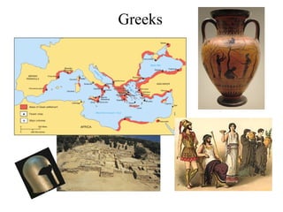 Greeks
 