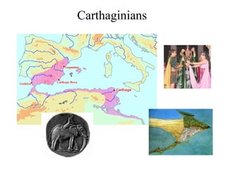 Carthaginians
 