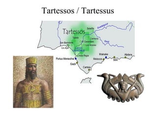 Tartessos / Tartessus
 