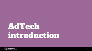 AdTech
introduction
2
 
