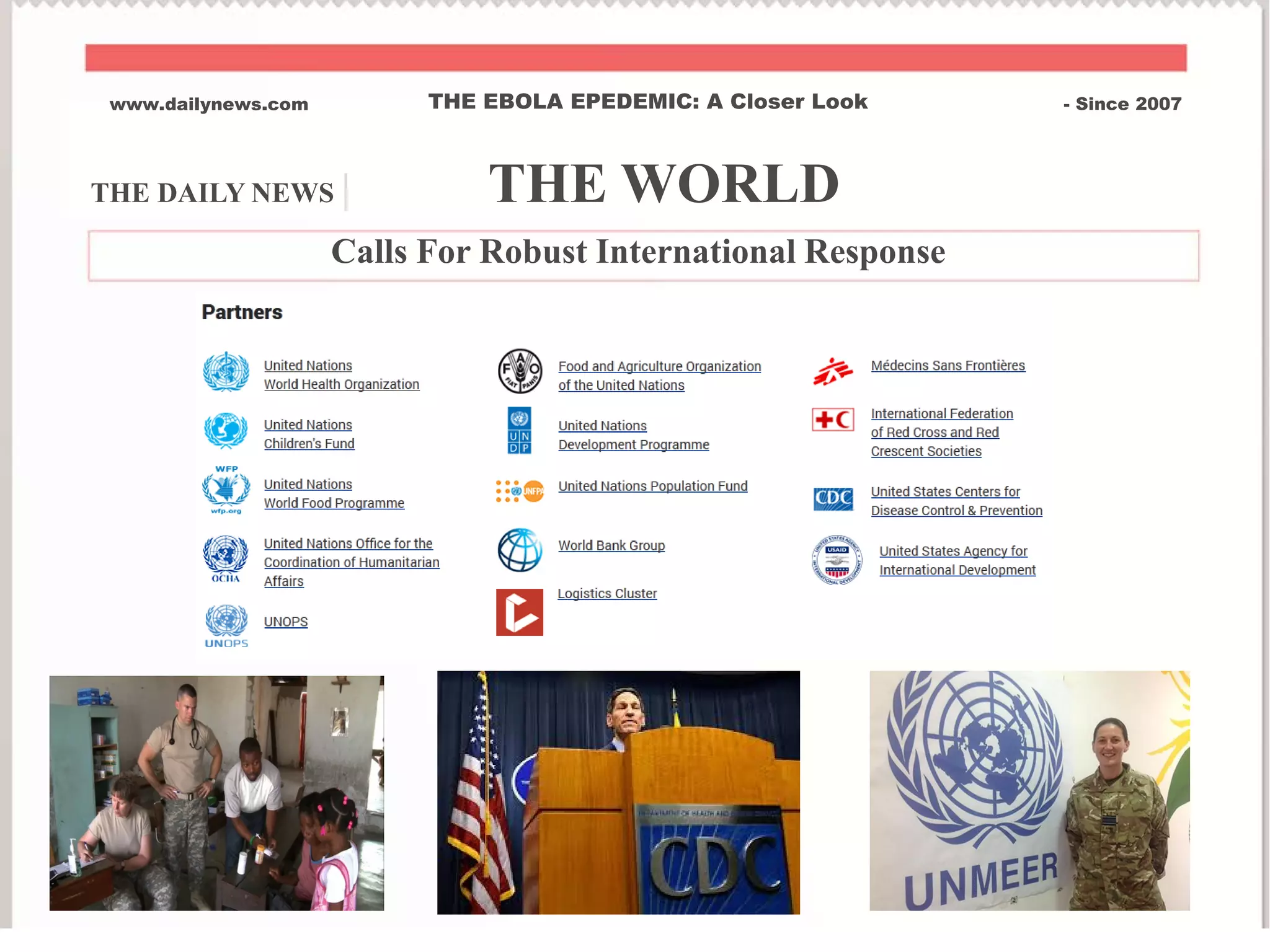 THE DAILY NEWS | THE WORLD
www.dailynews.com THE EBOLA EPEDEMIC: A Closer Look - Since 2007
Calls For Robust International Response
 