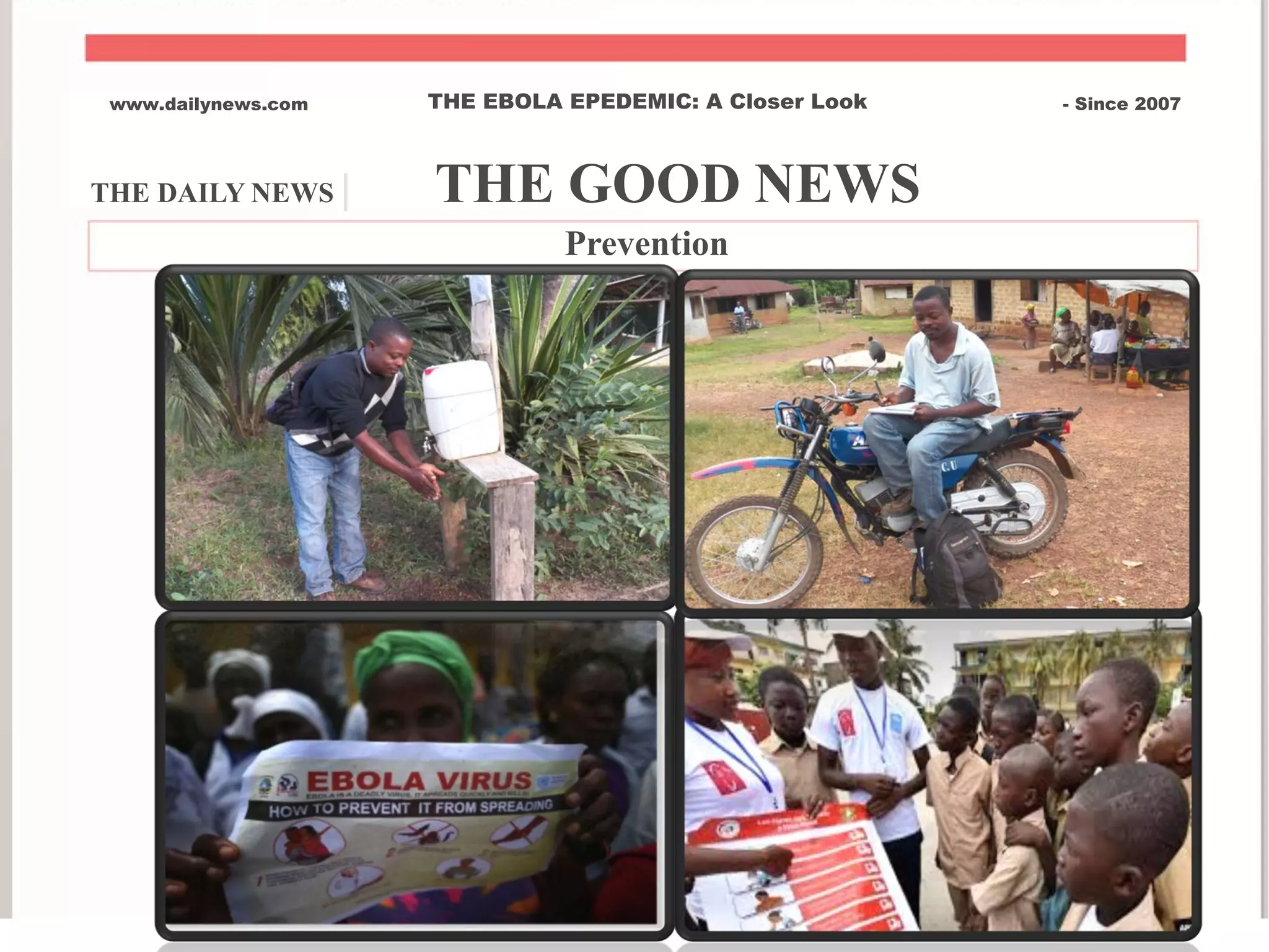 THE DAILY NEWS | THE GOOD NEWS
www.dailynews.com THE EBOLA EPEDEMIC: A Closer Look - Since 2007
Prevention
 