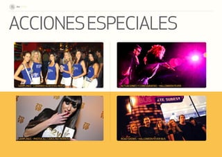 014 NOCHE15
ACCIONESESPECIALES
ACTUACIONESYCOREOGRAFÍAS–HALLOWEENFEVERSAMPLINGS-COMANDOAZAFATAS:NIVEA
ROADSHOWS–HALLOWEENFEVERBUSSAMPLINGS–PHOTOCALLCAROLINAHERRERA
 
