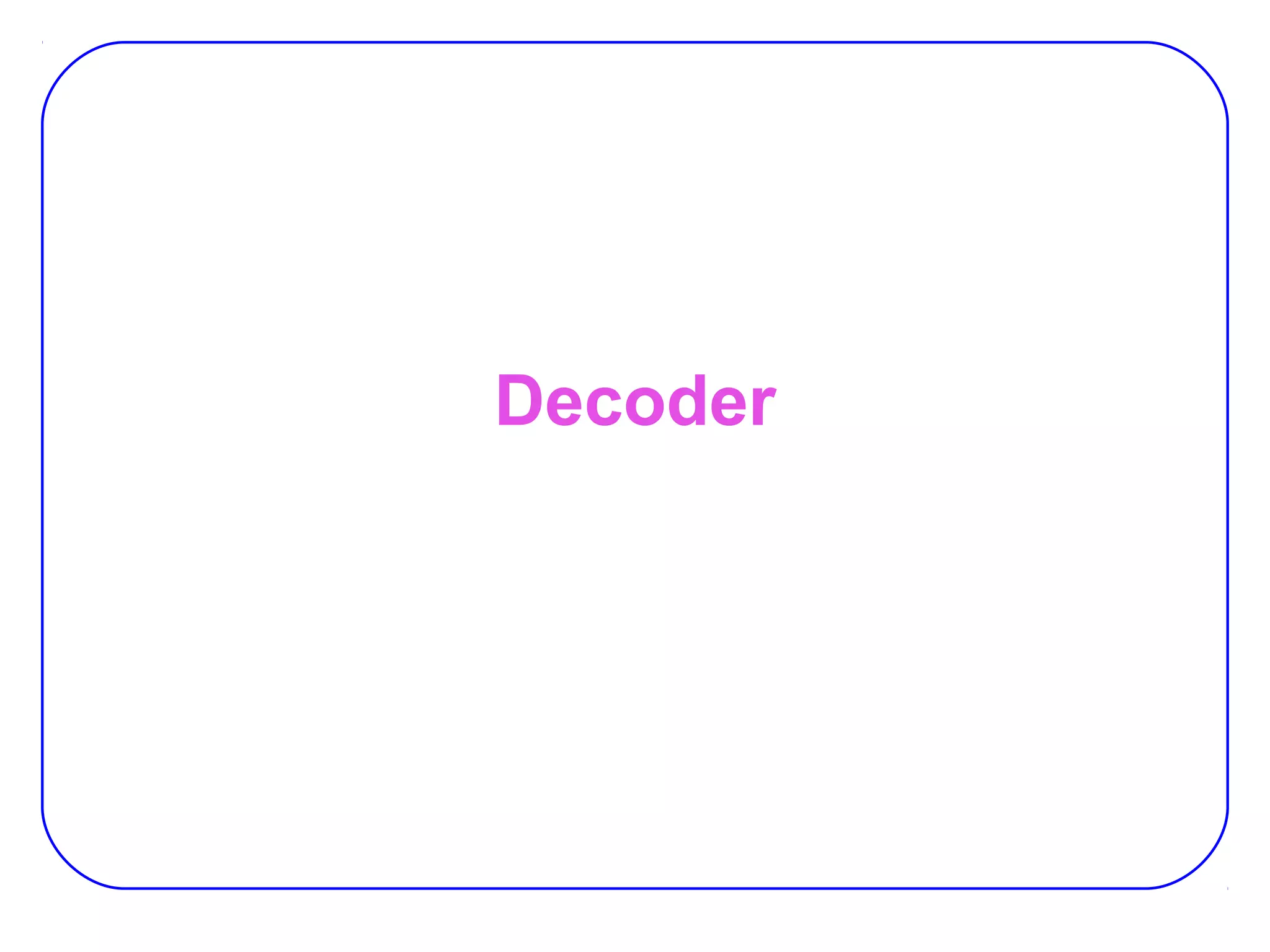 Decoder
 
