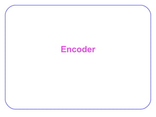 Encoder
 