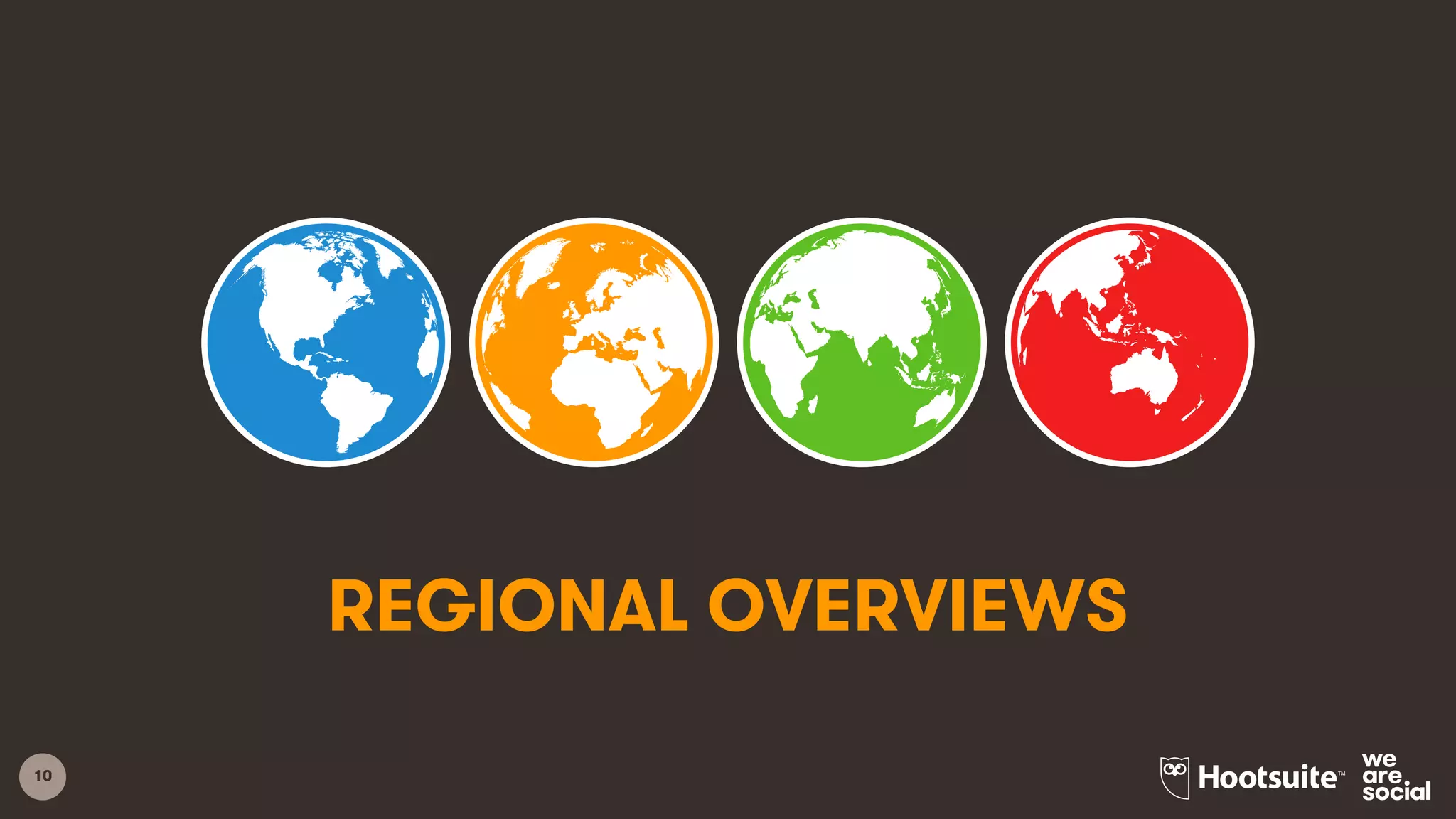 10
REGIONAL OVERVIEWS
 