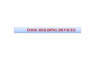 TOOL HOLDING DEVICES
 