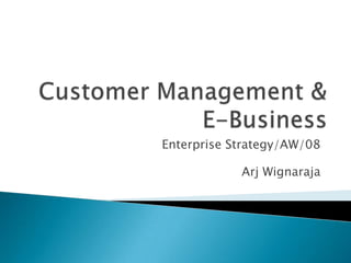 Enterprise Strategy/AW/08

            Arj Wignaraja
 