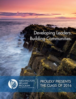 Developing Leaders.
Building Communities.
Developing Leaders.
Building Communities.
PROUDLY PRESENTS
THE CLASS OF 2016
 