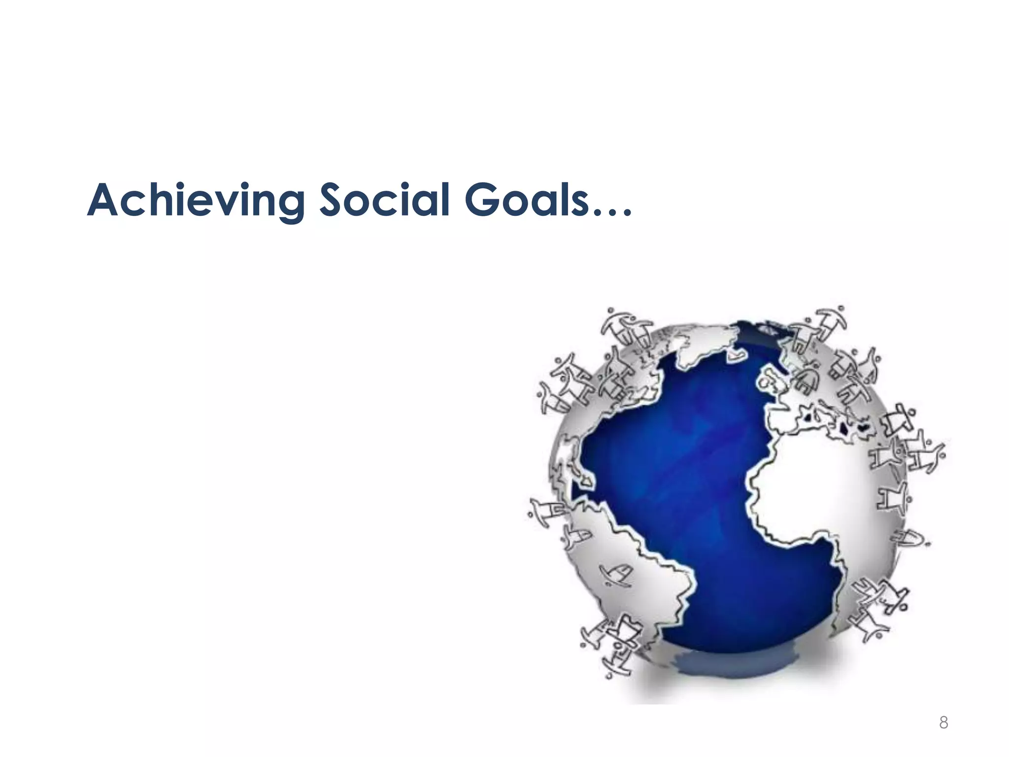 Achieving Social Goals…




                          8
 