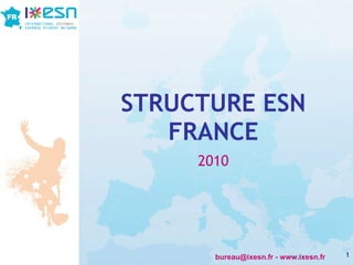 STRUCTURE ESN FRANCE 2010 