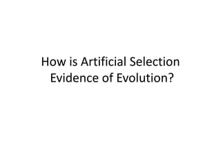 08 evidence of evolution artificial selection | PPTX
