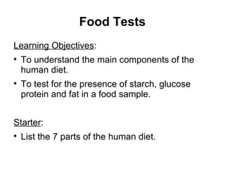 Food Tests ,[object Object],[object Object],[object Object],[object Object],[object Object]