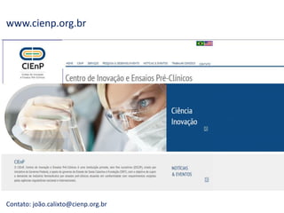 www.cienp.org.br 
Contato: joão.calixto@cienp.org.br  