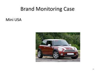 Brand Monitoring Case
Mini USA




                               38
 