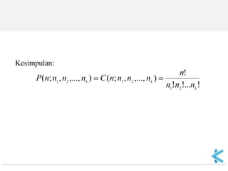Kesimpulan: !!...! ! ),...,,;(),...,,;( 212121kkknnnnnnnnCnnnnP  