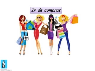 Ir de compras

 