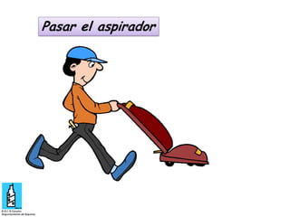 Pasar el aspirador

 