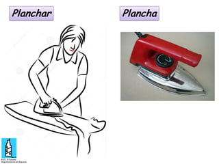 Planchar

Plancha

 