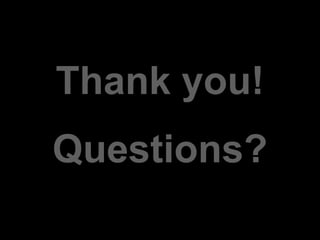 Thank you!Questions?