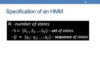 Specification of an HMM
24
 