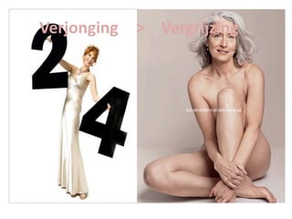 Verjonging   >  Vergrijzing
 