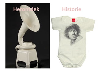 Herontdek          Historie
 