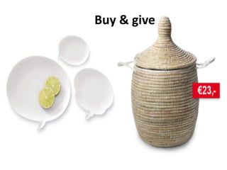 Buy & give 
 