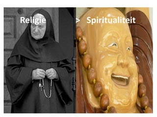 Religie          >   Spiritualiteit
 
