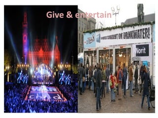 Give & entertain
 