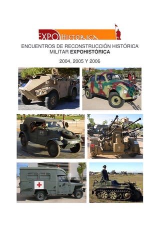 ENCUENTROS DE RECONSTRUCCIÓN HISTÓRICA
MILITAR EXPOHISTÓRICA
2004, 2005 Y 2006

 