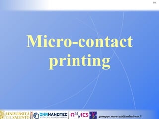 giuseppe.maruccio@unisalento.it
Micro-contact
printing
80
 