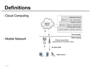 | Page 4
Definitions
› Mobile Network
› Cloud Computing
 