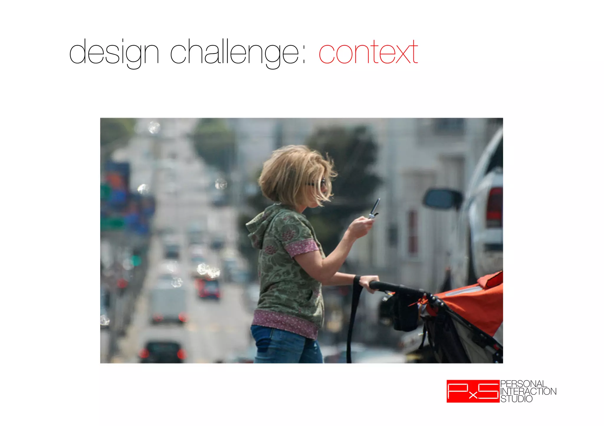 design challenge: context
 
