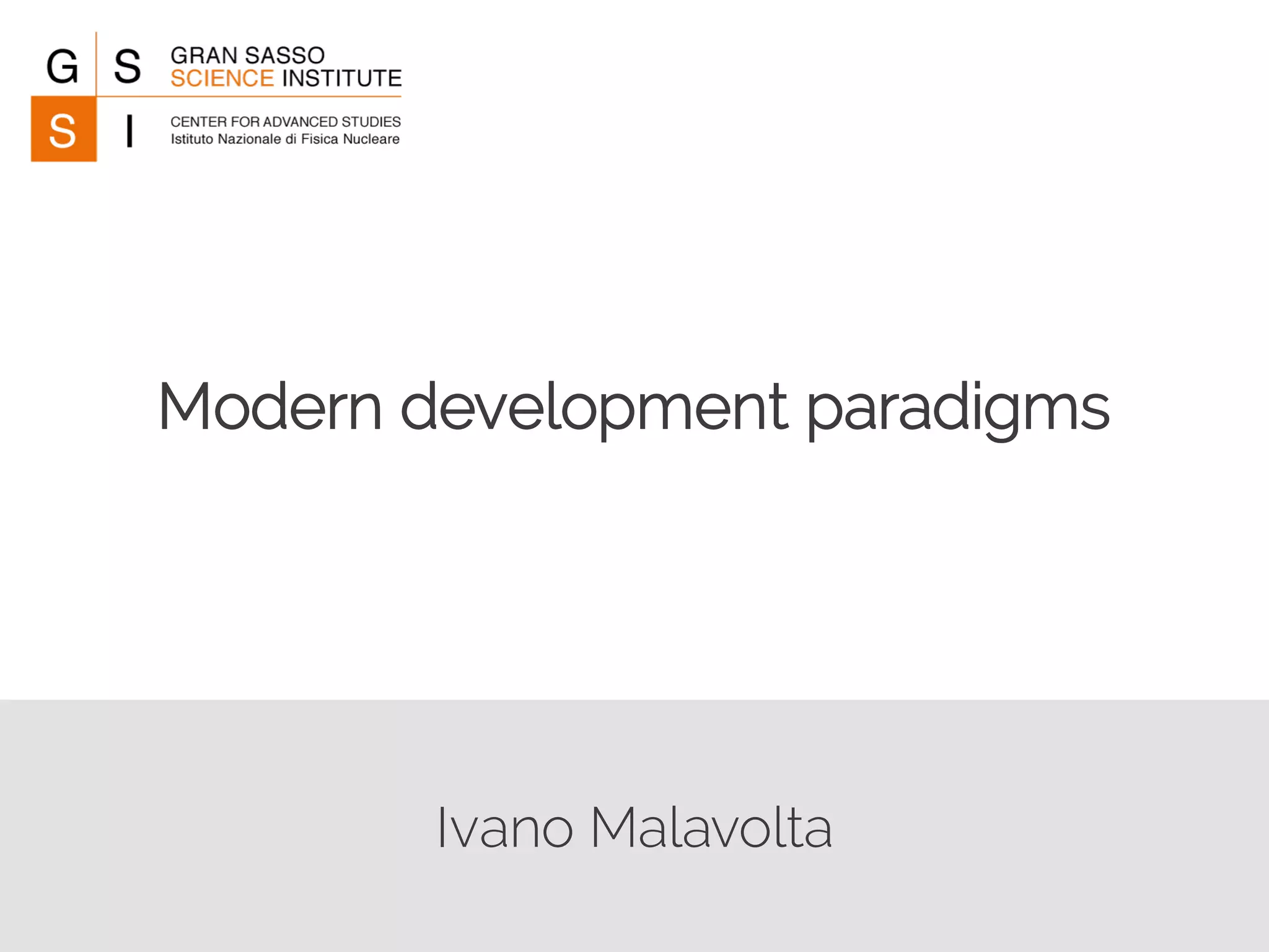 Ivano Malavolta
Modern development paradigms
 