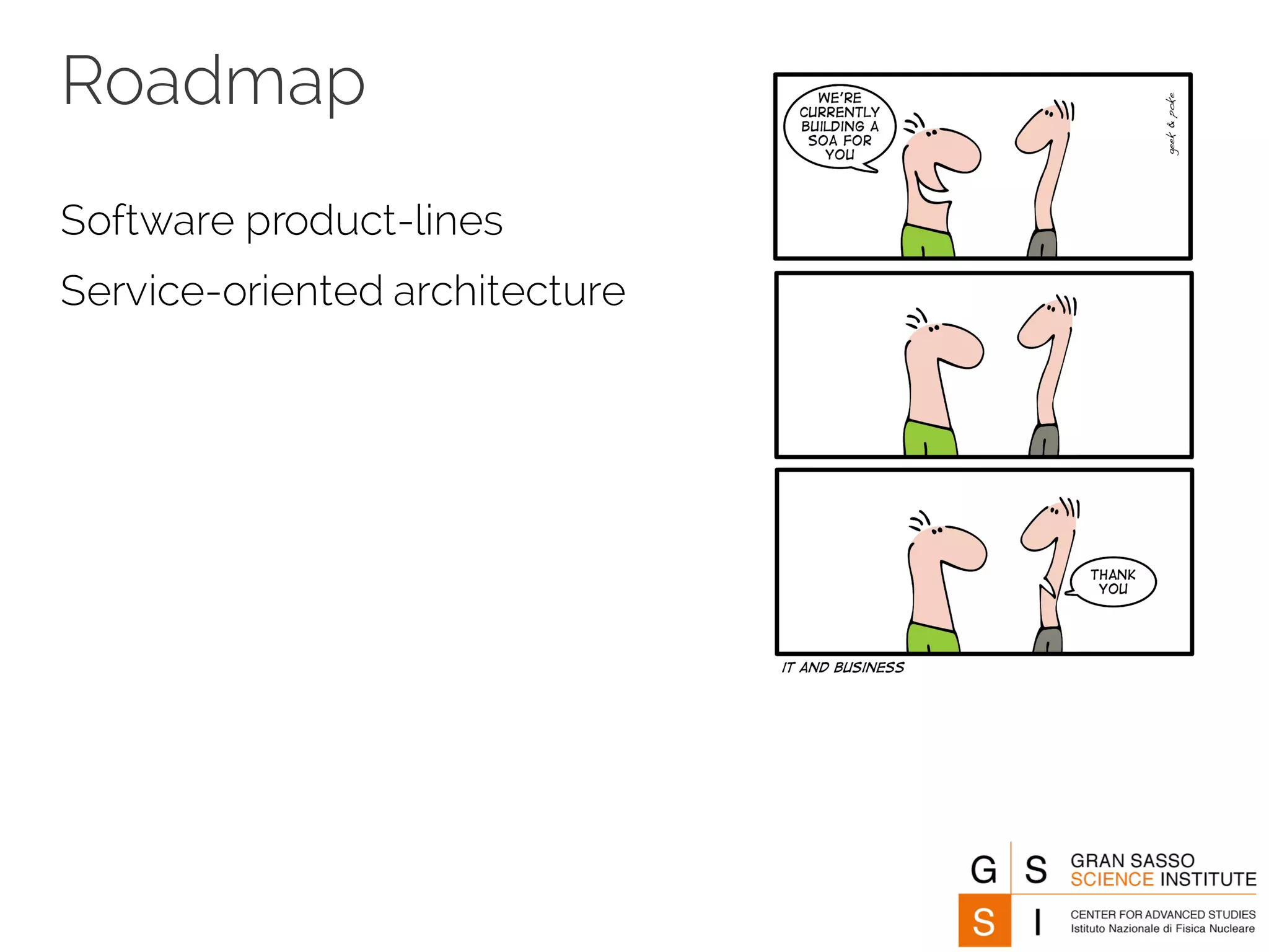 Roadmap
Software product-lines
Service-oriented architecture
 
