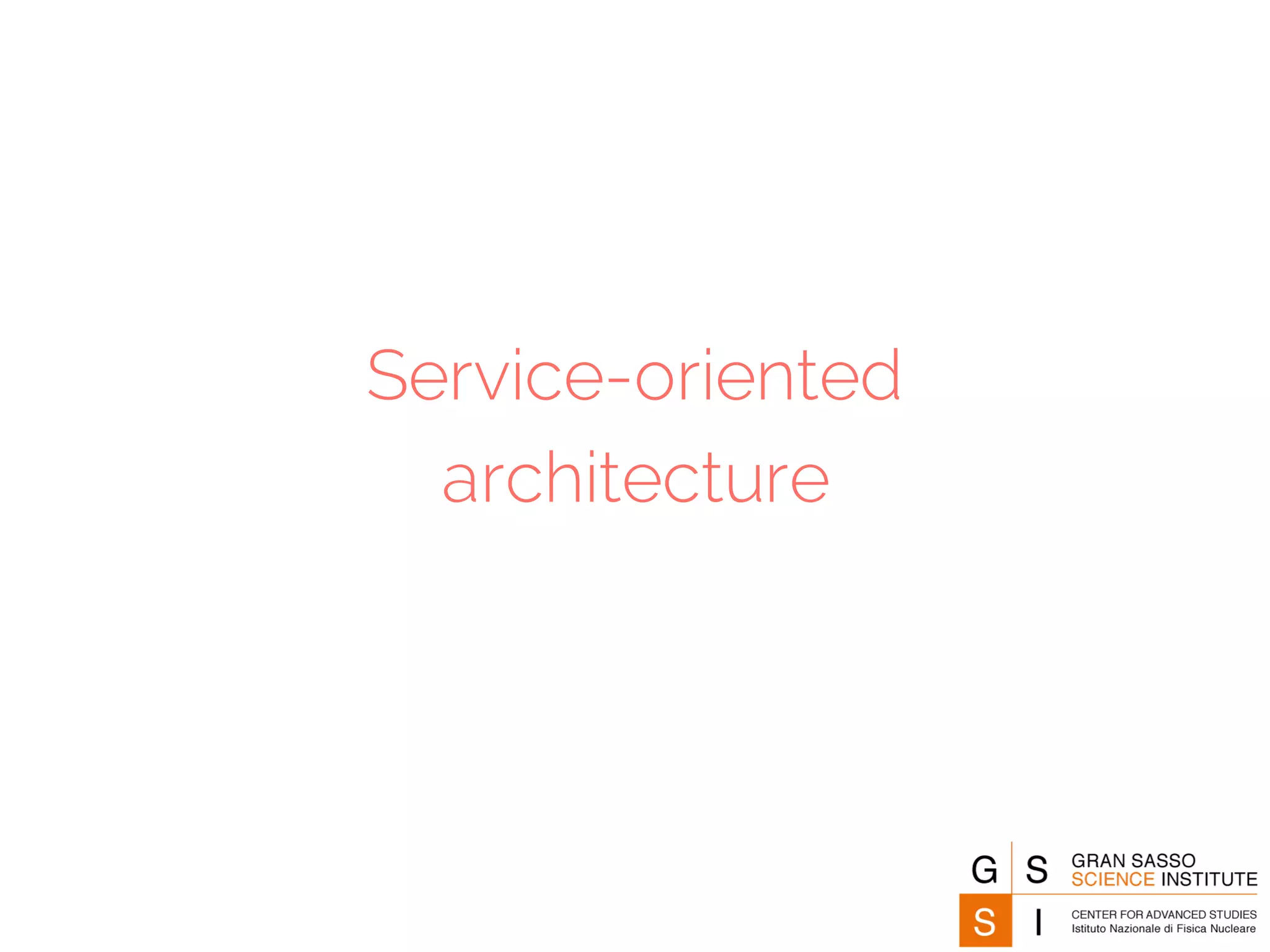 Service-oriented
architecture
 