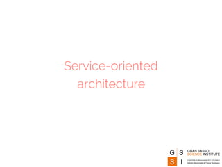 Service-oriented
architecture
 