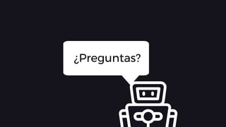 ¿Preguntas?
 