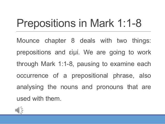 Mark 1 1 >> Preposition In Mark 1 1 8 Narrated Mark 1 1 >> Preposition In Mark 1 1 8 Narrated