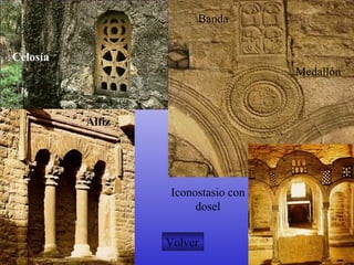 Volver Celosía Alfiz Medallón Banda Iconostasio con dosel 