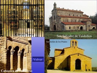 Volver Cámara Santa San  Julián de los Prados San Salvador de Valdedios Cabecera de San Tirso 
