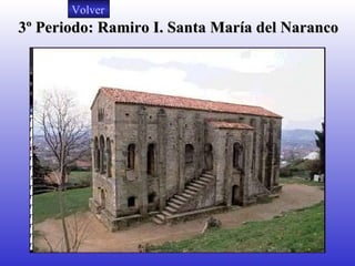 3º Periodo: Ramiro I. Santa María del Naranco Volver 