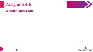 Sample execution:-
Assignment 8
 