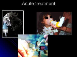 Acute treatment  