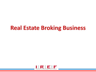 Real Estate Broking Business

 