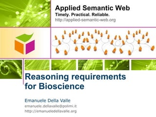 [object Object],[object Object],[object Object],Reasoning requirements for Bioscience 