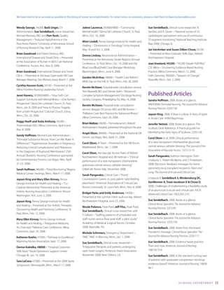 We have tried to be as accurate as possible in this listing of nurses’ accomplishments. To correct errors or omissions, please e-mail them to dawn.tucker@allina.com.


wendy George,	H4200;	Barb Unger, CV                         Jolene laurence, Sk3900/4800	–	“Community	                   Sue Sendelbach, clinical	nurse	researcher;	K.	
Administration;	Sue Sendelbach, nurse	researcher;	          Mental	Health.”	Gloria	Dei	Lutheran	Church,	St.	Paul,	       Sandau;	and	K.	Doran	–	“National	survey	of	US	
Michael	Mooney,	MD;	and	pam rush, Quality                   Minn.,	Oct.	10,	2008.                                        cardiologists’ perceptions and use of continuous
Management	–	“Induced	Hypothermia	in	the	                                                                                ST-segment	monitoring.”	National	Teaching	Institute.	
                                                            Mimi lindell,	Penny	George	Institute	for	Health	and	
Post-Arrest	Patient.”	University	of	Minnesota	School	                                                                    May	2008.	Chicago,	IL.
                                                            Healing	–	“Dimensions	in	Oncology.”	Unity	Hospital,	
of	Nursing	Research	Day,	April	11,	2008.
                                                            May	16	and	Oct.	3,	2008.                                     Jan VanAmber and Susan Dillon-chose, E4100
Brian Goodroad	and	Edwin	DeJesus,	MD,	                                                                                   –	Presented	at	New	Graduate	Skills	Days,	Abbott	
                                                            Donna lindsay,	Neuroscience	Administration	–	
International	Disease	and	Travel	Clinic	–	Presented	                                                                     Northwestern	Hospital.
                                                            Presented	at	the	Minnesota	Stroke	Registry	Annual	
at	the	Association	of	Nurses	in	AIDS	Care	National	
                                                            Conference.	St.	Paul,	Minn.,	Oct.	14,	2008	and	the	          Jean Vreeland, H5200	–	“H5200	Sheath	Pull	Pilot.”	
Conference.	Tucson,	Ariz.,	Nov.	8,	2008.
                                                            BlueCross/BlueShield	Case	Manager	Workshop,	                 CSI:	Allina	–	Uncovering	Evidence-Based	Nursing	
Brian Goodroad, International Disease and Travel            Bloomington,	Minn.,	June	9,	2008.                            Practice.	Allina	Commons,	March	13,	2008.
Clinic	–	Presented	at	the	Iowa	State-wide	HIV	Case	                                                                      Faith	Zwirchitz,	PB2000	–	“Seasons	of	Change.”		
                                                            Gordon McArthur,	H8000	–	“Health	Care	Reform.”	
Manager	Meeting.	Des	Moines,	Iowa,	March	7,	2008.                                                                        Roseville,	Minn.,	Feb.	2,	2008.
                                                            MNA	Day	on	the	Hill,	St.	Paul,	Minn.,	Feb.	20,	2009.
cynthia Hanson-Scott, E4100	–	Presented	at	the	
                                                            Kerstin McSteen, Hospital-wide	consultation	service;	
Allina	Frontline	Nursing	Leadership	Forum
                                                            Terri	Maxwell,	MD;	and	Denise	Stahl	–	“Advanced	
Janet Havens,	SK3900/4800	–	“How	Faith	Can	                 Complex	Symptom	Management.”	Oncology	Nursing	               Published Articles
Support	Someone	with	Mental	Illness	–	One	Family’s	         Society	Congress,	Philadelphia,	Pa.,	May	14,	2008.           Sandra Hoffman. 2008.	Books	at	a	glance.	
Perspective.”	Gloria	Dei	Lutheran	Church,	St.	Paul,	                                                                     AWHONN’s	Perinatal	Nursing.	The Journal for Advance
                                                            Kerstin McSteen,	Hospital-wide	consultation	
Minn.,	Jan.	8,	2009	and	“How	to	Process	Tragedy	                                                                         Nursing Practice. 22(3):158.	
                                                            service;	Maggie	O’Connor,	MD;	and	Bill	Axness	–	
from	a	Faith	Perspective.”	Colonial	Church,	Edina,	
                                                            “Palliative	Care:	Best	Practice	for	Advanced	Illness.”	      Jayson King.	2008.	A	Rose	is	a	Rose:	A	Story	of	Spirit	
Minn.,	Oct.	20,	2008.
                                                            Allina	Commons,	Sept.	29,	2008.                              in Acute Care. AHNA Beginnings.
peggy Hoeft and Anita Anthony,	H4200	–	
                                                            Brian Meltzer,	H4200	–	“Hemodynamics.”	Abbott	               Jennifer neitzel.	2008.	Books	at	a	glance.	The	
“Intermediate	EKG.”	Allina	Commons,	April	6	and	
                                                            Northwestern	Hospital,	presented	throughout	the	year.        Scoliosis	Desk	Reference:	A	Practical	guide	For	
Nov.	8,	2008.
                                                            Angel olson,	W6400	–	Presented	at	the	National	OB	           Identifying	the	Early	Signs	of	Scoliosis.	22(3):158.
Sandy Hoffman,	WomenCare	Administration	-	
                                                            Forum.	Las	Vegas,	Nev.,	April,	21,	2008.                     carol olson	et	al.	2008.	Clinical	performance	
“Perinatal	Substance	Abuse:	How	Can	We	Make	A	
Difference?”,	“Hypertensive	Disorders	in	Pregnancy:	        carol olson,	IV	Team	–	Presented	at	the	3M	forum.	           of a new transparent chlorhexidine gluconate
Reducing	Critical	Complications”	and	“Advances	             Maplewood,	Minn.,	Jan.	1,	2008.                              central venous catheter dressing. The Journal of the
in	the	Diagnosis	of	Ruptured	Membranes.”	25th	                                                                           Association of Vascular Access.	13(1):13-19.
                                                            carol olson, the Vascular Access Team of Abbott
Annual Obstetric Nursing Conference sponsored                                                                            Sarah pangarakis,	Kathryn	Harrington,	Ruth	
                                                            Northwestern	Hospital	and	JM	Heilman	–	“Clinical	
by	Contemporary	Forums,	Las	Vegas,	Nev.,	April	                                                                          Lindquist,	C.	Peden-McAlpine,	and	S.	Finkelstein.	
                                                            performance of a new transparent chlorhexidine
21-23,	2008.                                                                                                             2008.	Electronic	feedback	messages	for	home	
                                                            gulconate	central	venous	catheter	dressing.”	
Sarah Huffman, W6400	–	“Fetal	Monitoring.”	Regina	          GAVeCelt.	Rome,	Italy.	December	2008.                        spirometry lung transplant recipients. Heart and
Medical	Center,	Hastings,	Minn.,	March	17,	2008.                                                                         Lung: The Journal of Acute and Critical Care.
                                                            Sarah pangarakis,	Critical	Care	–	“Point/
Jayson King and Mary ellen Kinney, Penny	                   Counterpoint:	Gastric	vs.	post	pyloric	tube	feeding	         Lindquist	R,	Sendelbach S, windensburg Dc,
George	Institute	for	Health	and	Healing	–	“Co-              placement.”	American	Association	of	Critical-Care	           Vanwormer A, treat-Jacobson D & chose D.
Creative	Mentorship.”	Presented	at	the	American	            Nurses	Crossroads,	St.	Louis	Park,	Minn.,	Nov.	8,	2008.      2008.	Challenges	of	implementing	a	feasibility	study	
Holistic	Nursing	Association	Conference.	Mount	                                                                          of acupuncture in acute and critical care. AACN
                                                            Bridget parks and emily Anderson,	H4200	–	                   Advanced Critical Care.	19(2):202-210.
Washington,	N.H.,	June	3,	2008.
                                                            Presented	at	the	summer	intern	pull-out	day.	Abbott	
Jayson King,	Penny	George	Institute	for	Health	             Northwestern	Hospital,	June	23,	2008.                        Sue Sendelbach.	2008.	Books	at	a	glance.	
and	Healing	–	Presented	at	the	Holistic	Therapies:	                                                                      Clinical Nurse Specialist: The Journal for Advance
                                                            nicole polanco, Float	Pool;	Jeff Fliss,	Float	Pool;	         Nursing Practice.	22(1):49.
Discovering	Health	and	Harmony	Conference.	St.	
                                                            Sue Sendelbach, clinical	nurse	researcher;	and	
Paul,	Minn.,	Feb.	15,	2008.                                                                                              Sue Sendelbach.	2008.	Books	at	a	glance.	
                                                            P.	Gilliard	–	“Staffing	patterns	of	scheduled	unit	
Mary ellen Kinney,	Penny	George	Institute	                  staff	nurses	versus	float	pool	staff:	a	pilot	study.”	       Clinical Nurse Specialist: The Journal for Advance
for	Health	and	Healing	–	“Integrative	Medicine,	            Academy	of	Medical	Surgical	Nurses.	October	                 Nursing Practice.	22(3):158.
An	Overview.”	Palliative	Care	Conference.	Allina	           2008.	Nashville,	TN.                                         Sue Sendelbach.	2008.	Notes	from	the	board:	
Commons,	Sept.	29,	2008.                                                                                                 President’s	message.	Clinical Nurse Specialist: The
                                                            Michele Schirmers,	Emergency	Department	–	
Katheren Koehn,	H7000	–	“Pathway	to	Excellence.”	           “RMC.”	RMC	in	Waconia,	Minn.,	Jan.	1,	2008.                  Journal for Advance Nursing Practice. 22(3):117.
Wyoming	Nurses	Association,	Sept.	17,	2008.                                                                              Sue Sendelbach. 2008.	Evidence	based	practice:	
                                                            Sue Sendelbach,	clinical	nurse	researcher	–	
Denise Kukielka, H8000	–	“Hospital	Corpsmen	                “Integrative	therapies	and	patients	undergoing	              Then and now. American Journal of Nursing.
Skills	Basic.”	Naval	Operations	Support	Center,	            open	heart	surgery.”	American	Heart	Association.	            108(10):75-6
Chicago,	Ill.,	Jan.	16,	2008.                               November	2008.	New	Orleans,	LA.                              Sue Sendelbach. 2008.	Is	the	standard	nursing	care	
Sara lacoco, H7000	–	Presented	at	the	2008	Spine	                                                                        of	patients	with	graduated	compression	stockings	
Symposium.	Minneapolis,	Minn.,	March	17,	2008.                                                                           evidence-based?	American Journal of Nursing. 108(9):	
                                                                                                                         46-7.




                                                                                                                                                      NuRSI Ng dE PA RtM E Nt      25
 